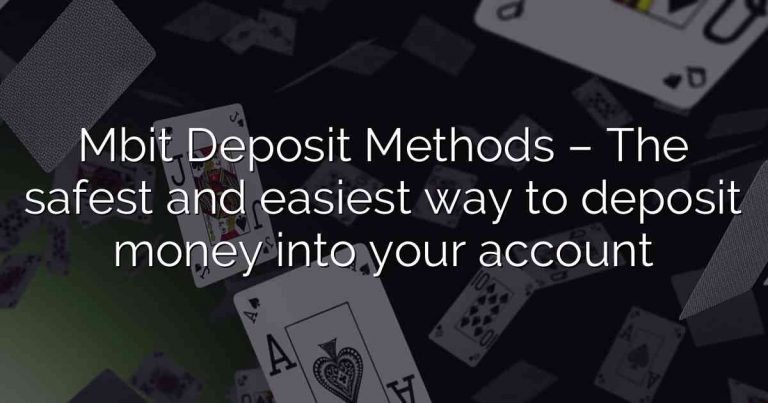 Mbit Deposit Methods – The safest and easiest way to deposit money into your account