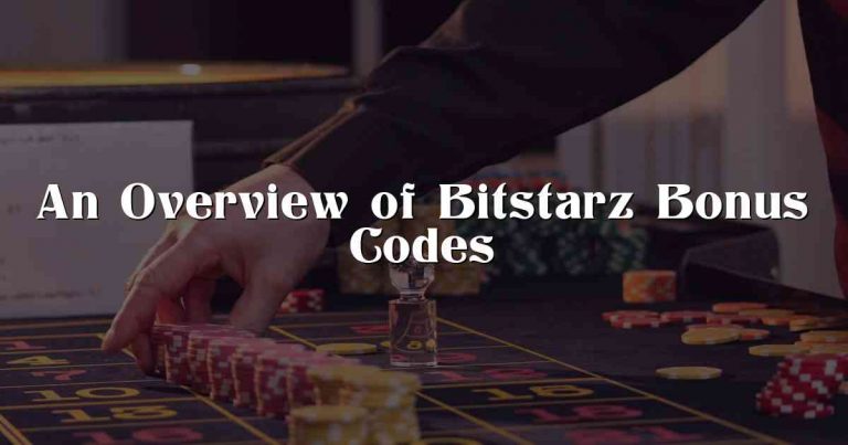 An Overview of Bitstarz Bonus Codes