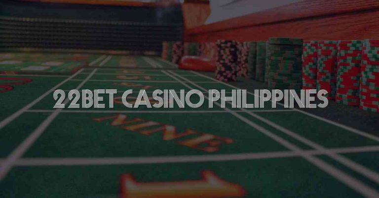 22bet Casino Philippines