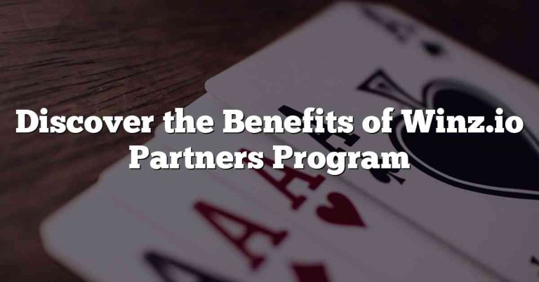 Discover the Benefits of Winz.io Partners Program