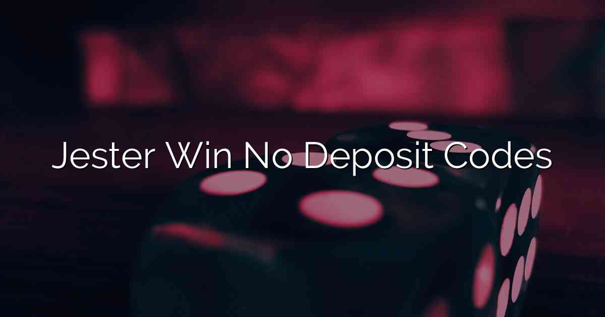 Jester Win No Deposit Codes
