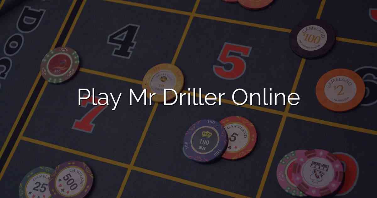 Play Mr Driller Online