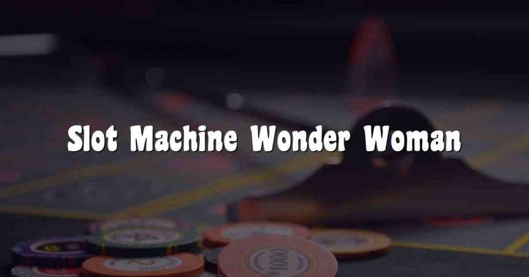 Slot Machine Wonder Woman