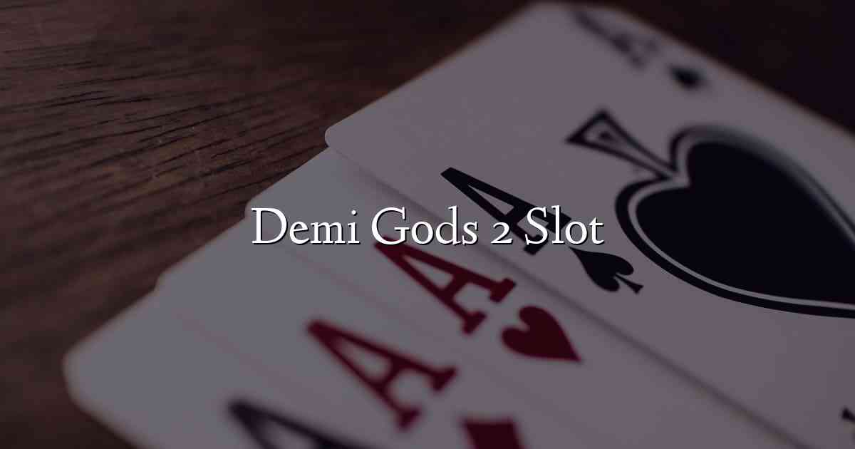 Demi Gods 2 Slot