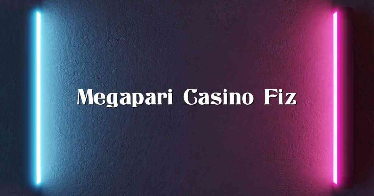 Megapari Casino Fiz