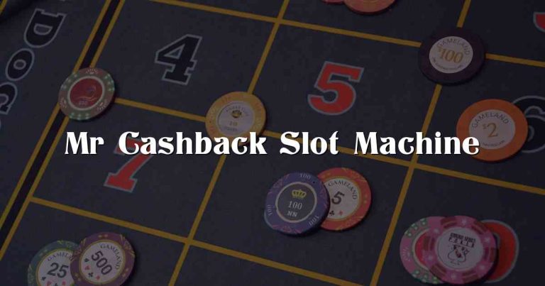 Mr Cashback Slot Machine