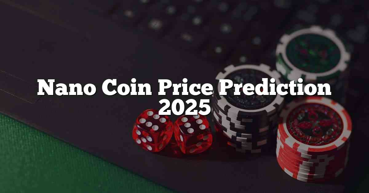Nano Coin Price Prediction 2025