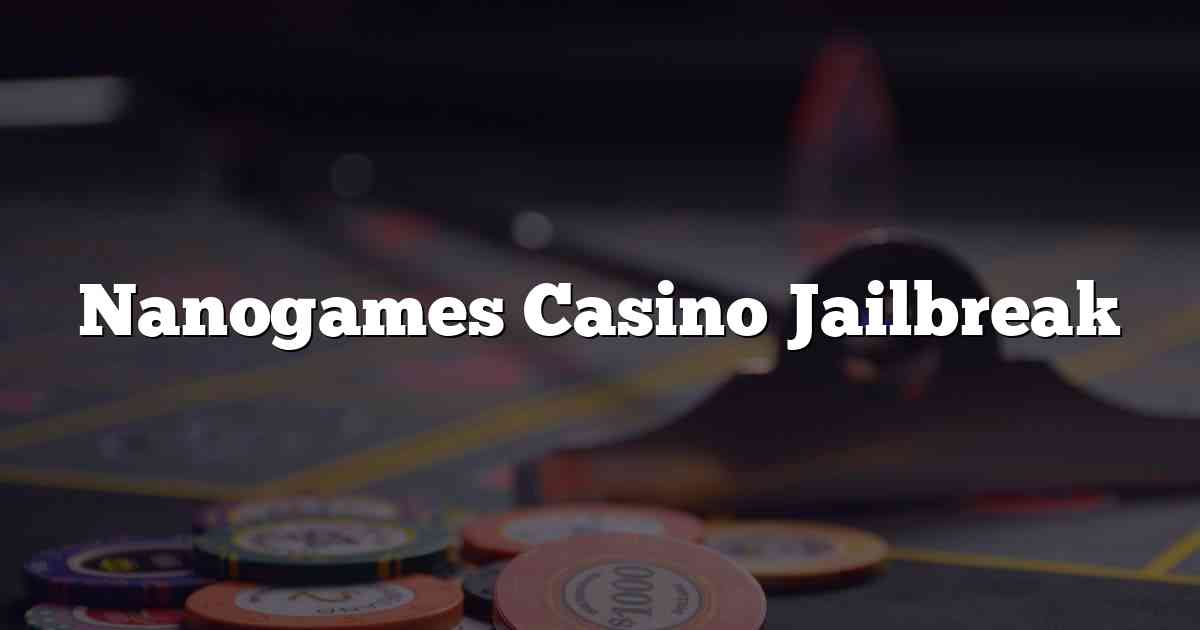 Nanogames Casino Jailbreak