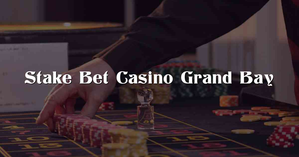 Stake Bet Casino Grand Bay