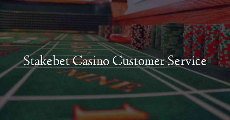 Stakebet Casino Customer Service