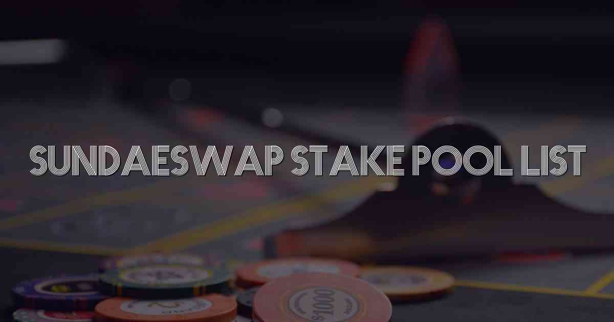 Sundaeswap Stake Pool List