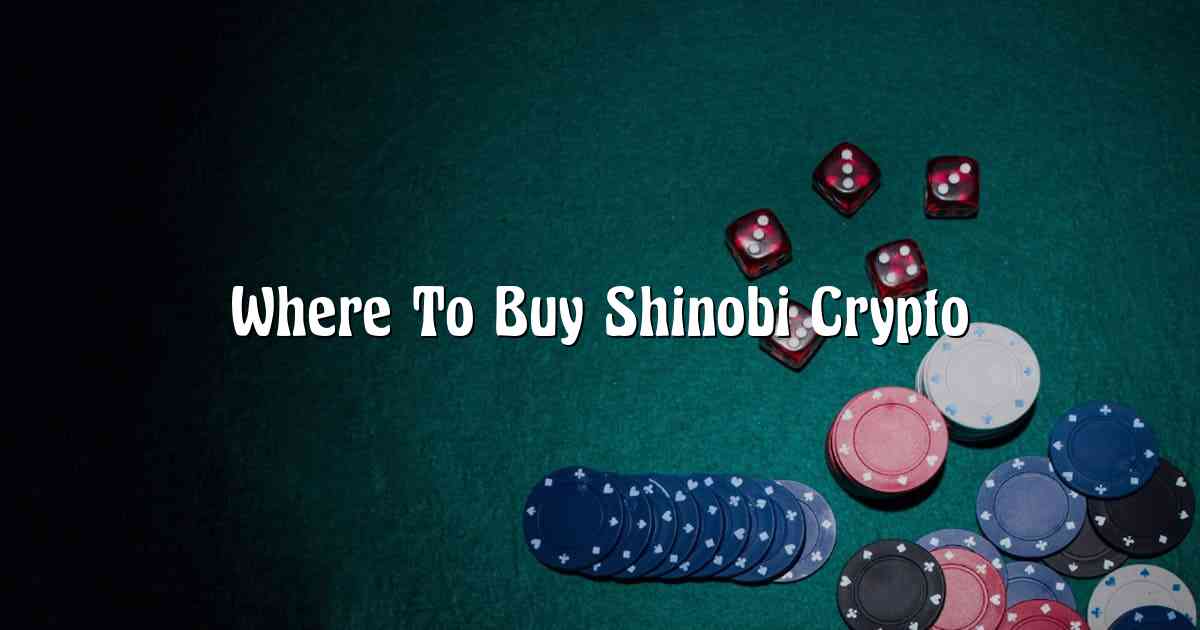 Where To Buy Shinobi Crypto