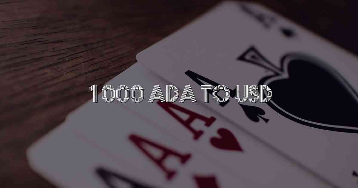 1000 Ada To Usd