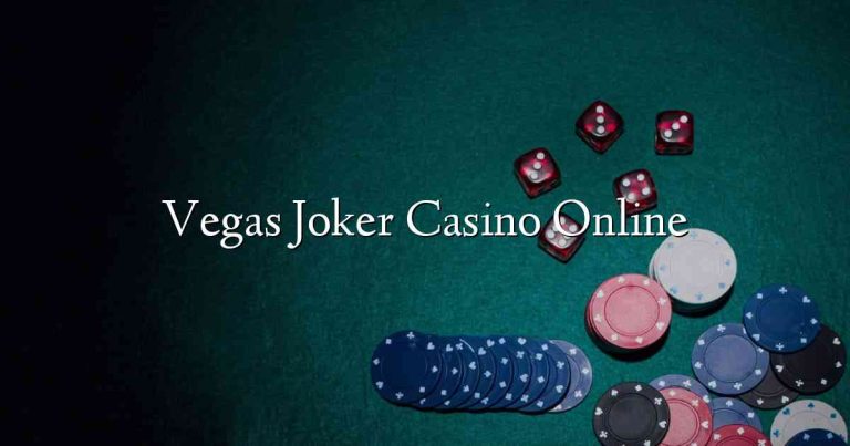 Vegas Joker Casino Online