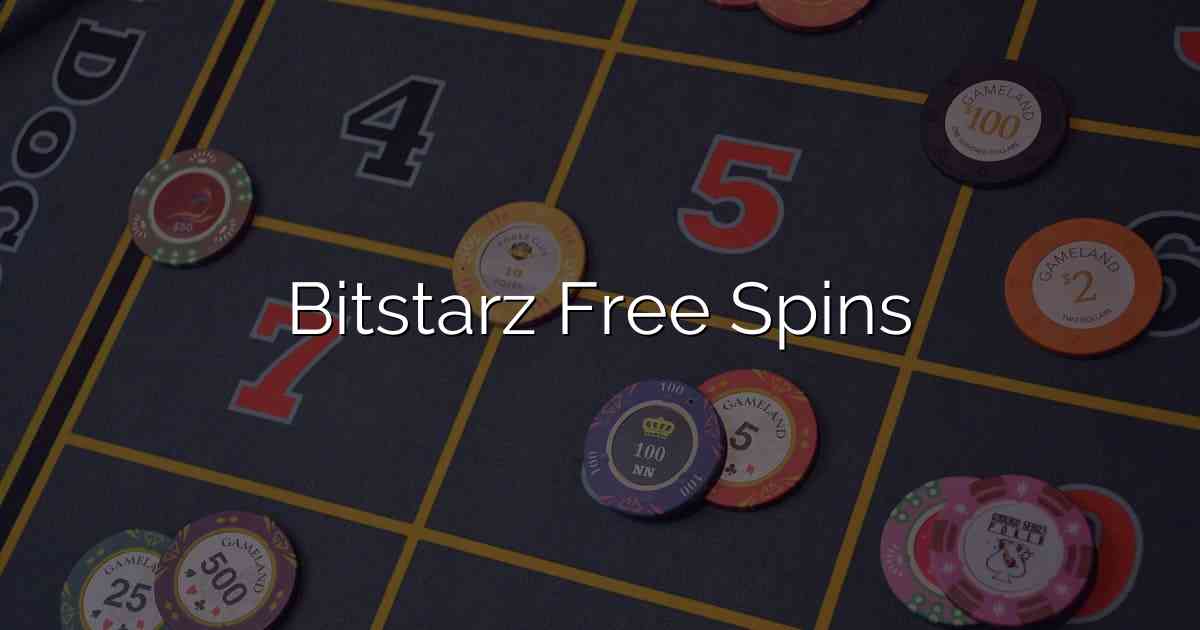 Bitstarz Free Spins