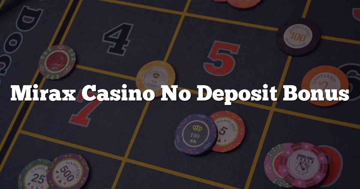 Mirax Casino No Deposit Bonus