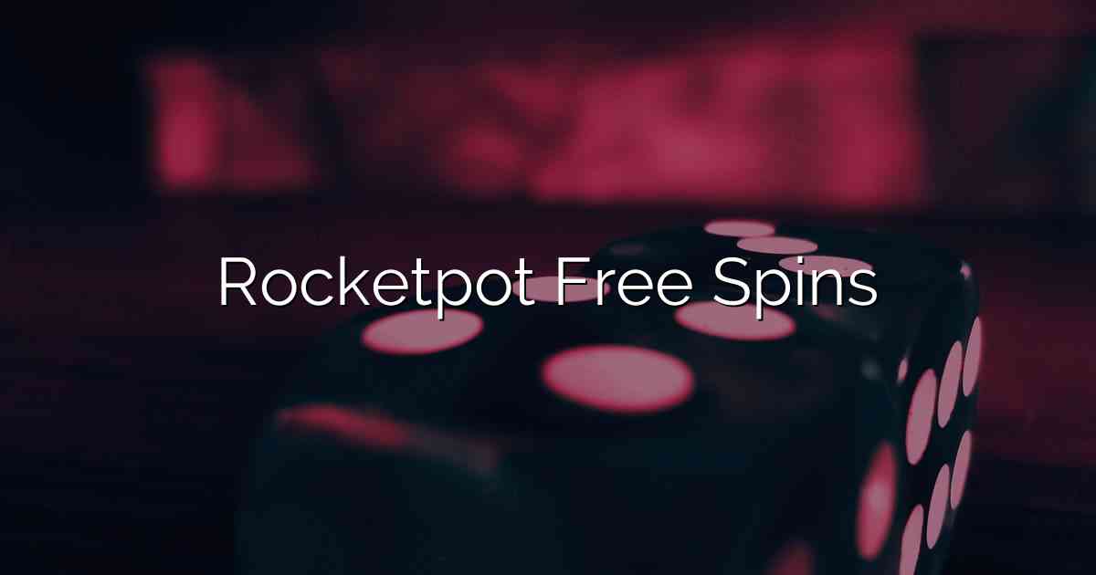 Rocketpot Free Spins
