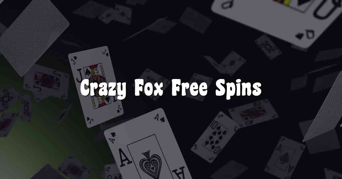 Crazy Fox Free Spins